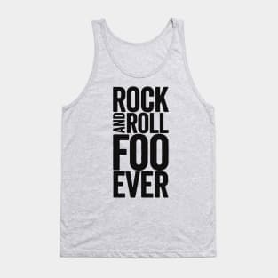 Rock And Roll Foo Ever: Black Text Design for Foo Fans Tank Top